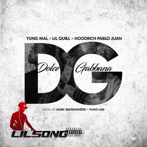 Mal & Quill Ft. Hoodrich Pablo Juan - Dolce Gabbana